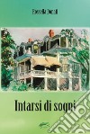 Intarsi di sogni libro di Donati Rossella