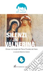 Silenzi in Valnerina. Chiese nei borghi del Parco Fluviale del Nera