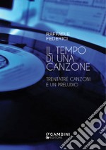 Il tempo di una canzone. Trentatré canzoni e un preludio libro