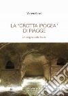 La «grotta ipogea» di Piagge. Un enigma della storia libro