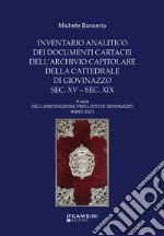 Inventario analitico dei documenti cartacei dell'Archivio Capitolare della Cattedrale di Giovinazzo. Sec. XV-sec. XIX