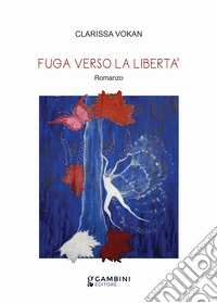 Fuga verso la libertà libro