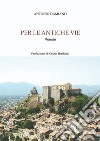 Per le antiche vie libro