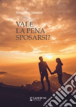 Vale la pena sposarsi? libro