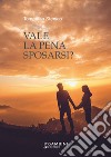 Vale la pena sposarsi? libro