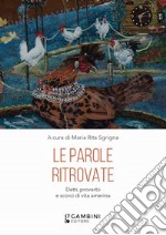 Le parole ritrovate. Detti, proverbi e scorci di vita amerina libro