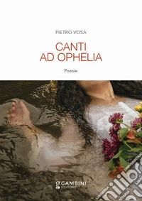 Canti ad Ophelia libro