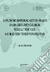 Exploring National Action Plans On UN Security Council Resolution 1325. A Child-Centered Perspective libro di Guercio Laura