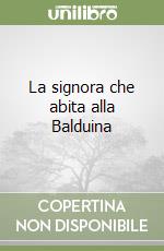 La signora che abita alla Balduina libro