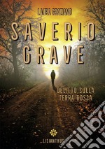 Saverio Grave. Delitto sulla terra rossa libro