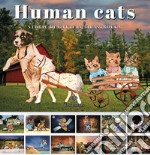 Human cats. Storie di gatti in filastrocca. Ediz. a spirale libro