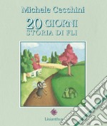 20 giorni. Storia di Fli libro