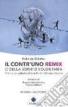 Il contr'uno remix o della servitù volontaria. Con Audio libro