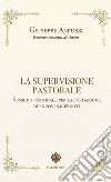 La supervisione pastorale. Sussidio pastorale per la formazione dei nuovi sacerdoti libro