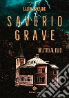 Saverio Grave. Delitto al buio libro di Graziano Laura