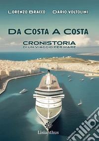 Da costa a costa. Cronistoria di un viaggio per mare libro