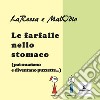 Le farfalle nello stomaco (poi muoiono e diventano puzzette) libro