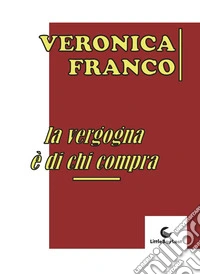 La vergogna è di chi compra
