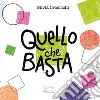 Quello che basta. Ediz. illustrata libro di Crocicchi Silvia