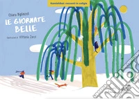 Le giornate belle. Versione kamishibai. Ediz. illustrata libro