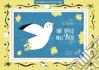 Un volo nell'arte. Versione kamishibai. Ediz. illustrata libro