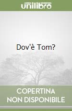 Dov'è Tom?