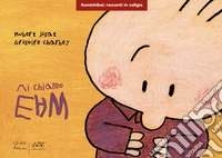 Mi chiamo Ehm. Versione kamishibai. Ediz. a colori libro