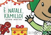 È Natale, Kamillo! Versione Kamishibai. Ediz. a colori libro