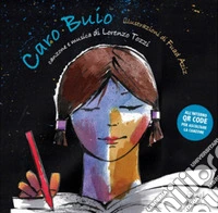 Caro Buio. Ediz. a colori. Con QR code