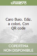 Caro Buio. Ediz. a colori. Con QR code libro