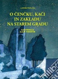 O Cencku, kaci in zakladu na starem gradu. Ljudska pravljica libro