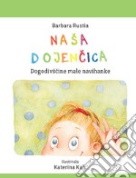 Nasa Dojencica. Dogodivscine male navihanke libro