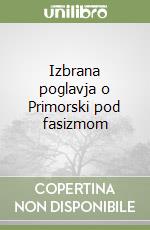 Izbrana poglavja o Primorski pod fasizmom libro