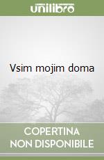 Vsim mojim doma libro