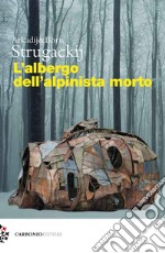 L'albergo dell'alpinista morto libro