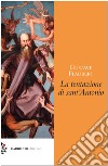 La tentazione di Sant'Antonio libro di Flaubert Gustave