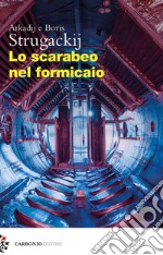 Lo scarabeo nel formicaio libro