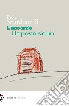 L'accordo. Un posto sicuro libro di Scardanelli Paolo