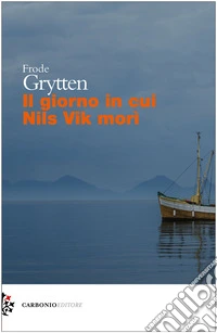 Il giorno in cui Nils Vik morì libro