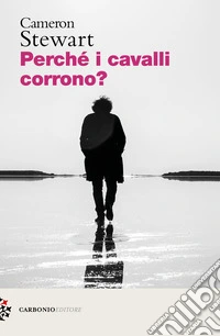 Perché i cavalli corrono? libro