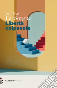 Libertà colpevole libro