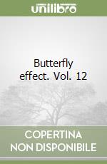 Butterfly effect. Vol. 12 libro