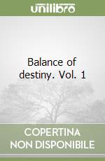 Balance of destiny. Vol. 1 libro