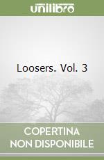 Loosers. Vol. 3