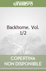 Backhome. Vol. 1/2