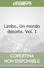 Limbo. Un mondo distorto. Vol. 1