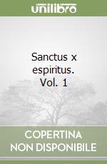 Sanctus x espiritus. Vol. 1 libro