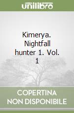 Kimerya. Nightfall hunter 1. Vol. 1 libro