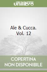 Ale & Cucca. Vol. 12
