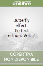 Butterfly effect. Perfect edition. Vol. 2 libro